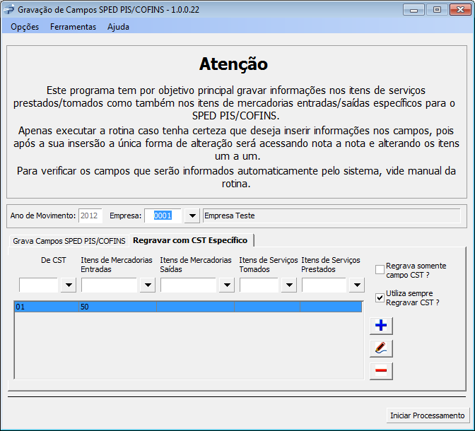 Observações: Para maiores detalhes da funcionalidade sobre o programa, consultar o help do mesmo.