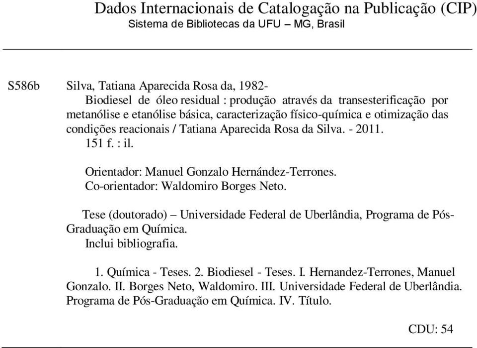 Orientador: Manuel Gonzalo Hernández-Terrones. Co-orientador: Waldomiro Borges Neto. Tese (doutorado) Universidade Federal de Uberlândia, Programa de Pós- Graduação em Química.