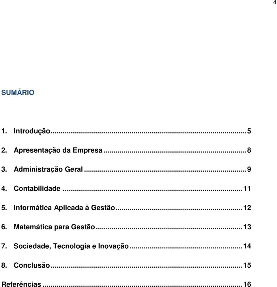 Informática Aplicada à Gestão... 12 6. Matemática para Gestão.