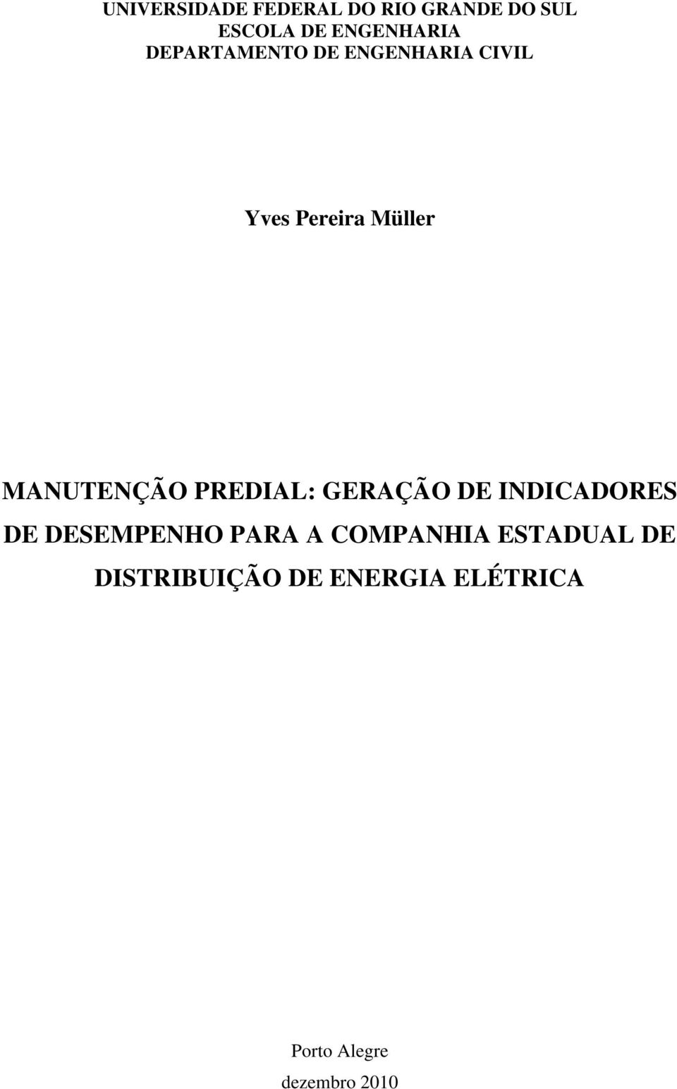 PREDIAL: GERAÇÃO DE INDICADORES DE DESEMPENHO PARA A COMPANHIA