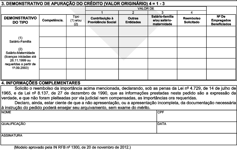 6. DOCUMENTAÇÃO NECESSÁRIA À INSTRUÇÃO DO PROCESSO A documentação necessária para requerer o reembolso de quotas de salário-família e salário-maternidade são: a) formulário conforme modelo constante