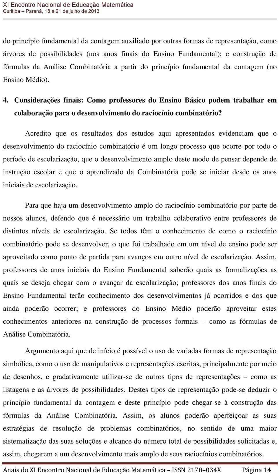 Considerações finais: Como professores do Ensino Básico podem trabalhar em colaboração para o desenvolvimento do raciocínio combinatório?