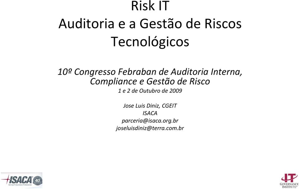 Gestão de Risco 1 e 2 de Outubro de 2009 Jose Luis