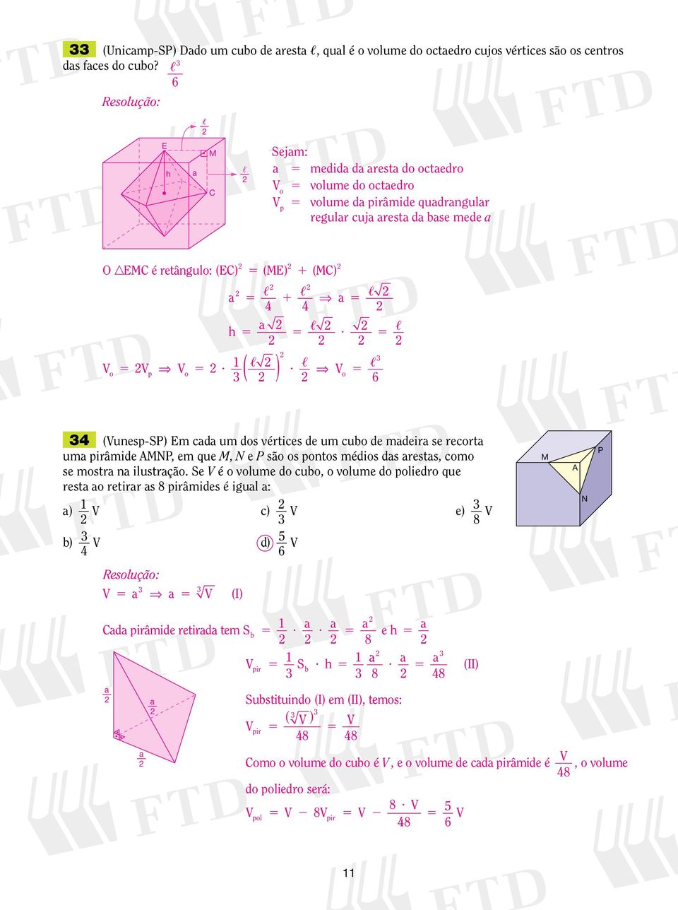 o 6 (unes-sp) Em cd um dos vétices de um cuo de mdei se ecot um iâmide MNP, em que M, N e P são os ontos médios ds ests, como se most n ilustção.