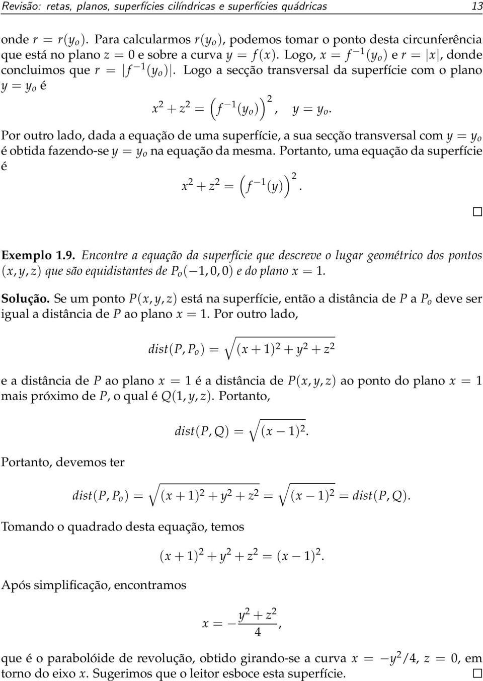 Logo a secção transversal da superfície com o plano y = y o é ( 2 x 2 + z 2 = f 1 (y o )), y = yo.