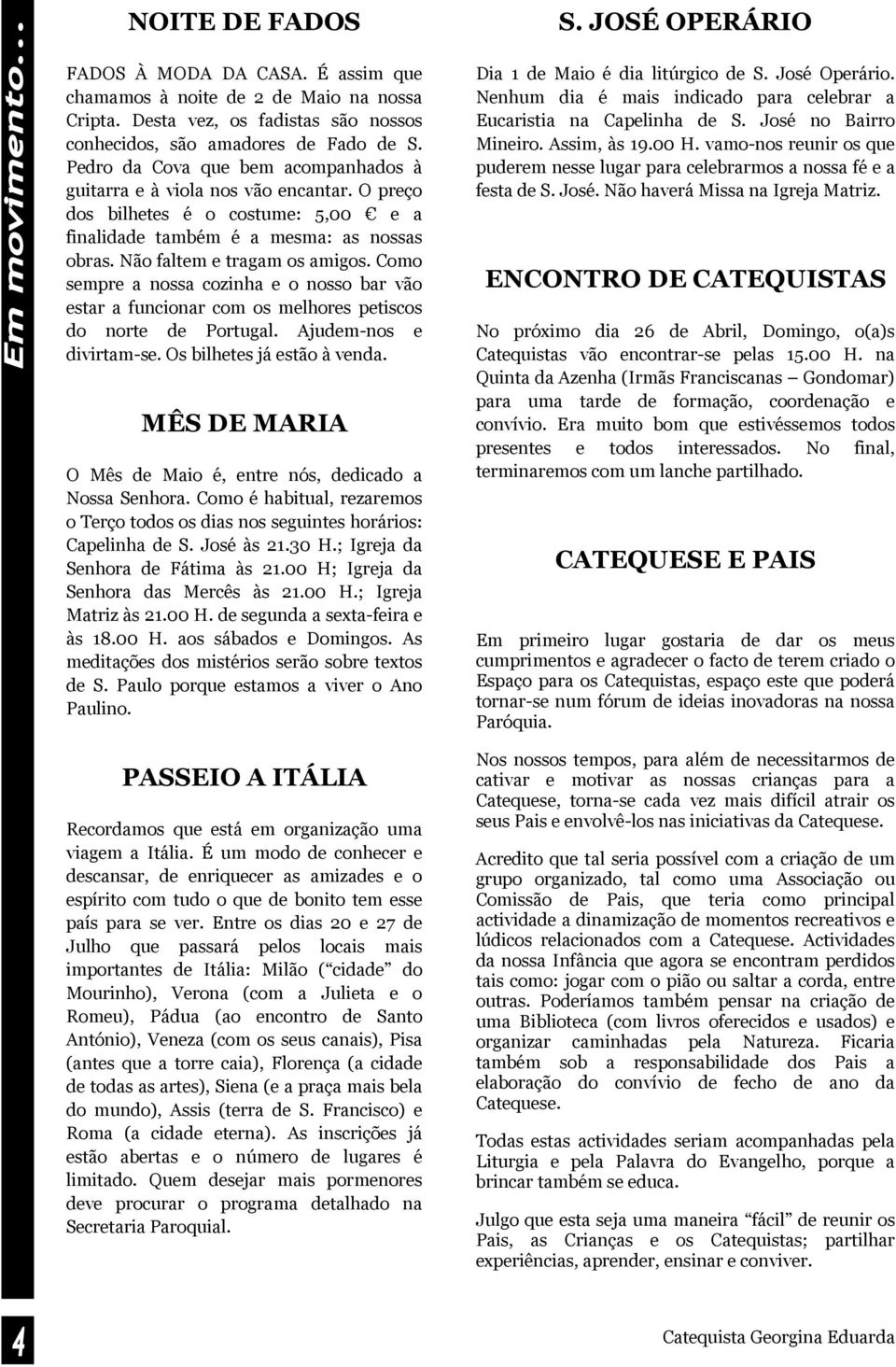 Como sempre a nossa cozinha e o nosso bar vão estar a funcionar com os melhores petiscos do norte de Portugal. Ajudem-nos e divirtam-se. Os bilhetes já estão à venda.