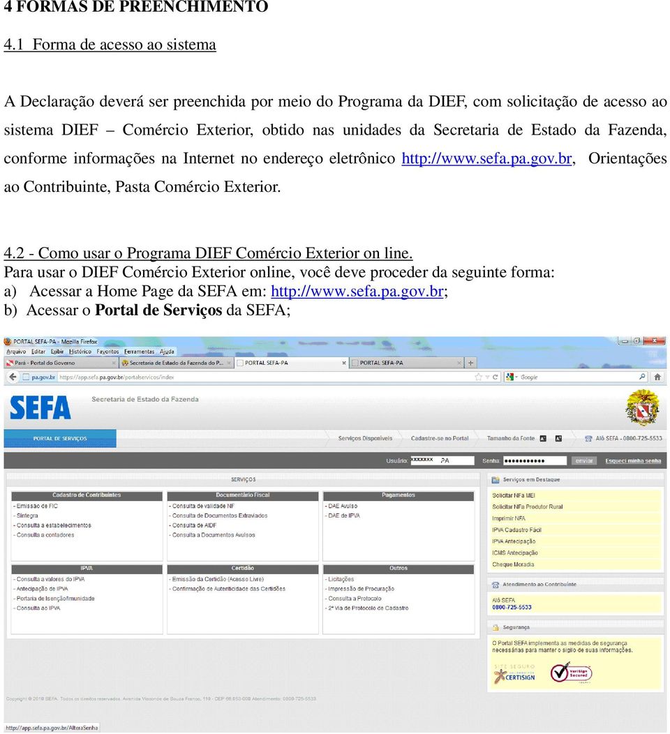 obtido nas unidades da Secretaria de Estado da Fazenda, conforme informações na Internet no endereço eletrônico http://www.sefa.pa.gov.