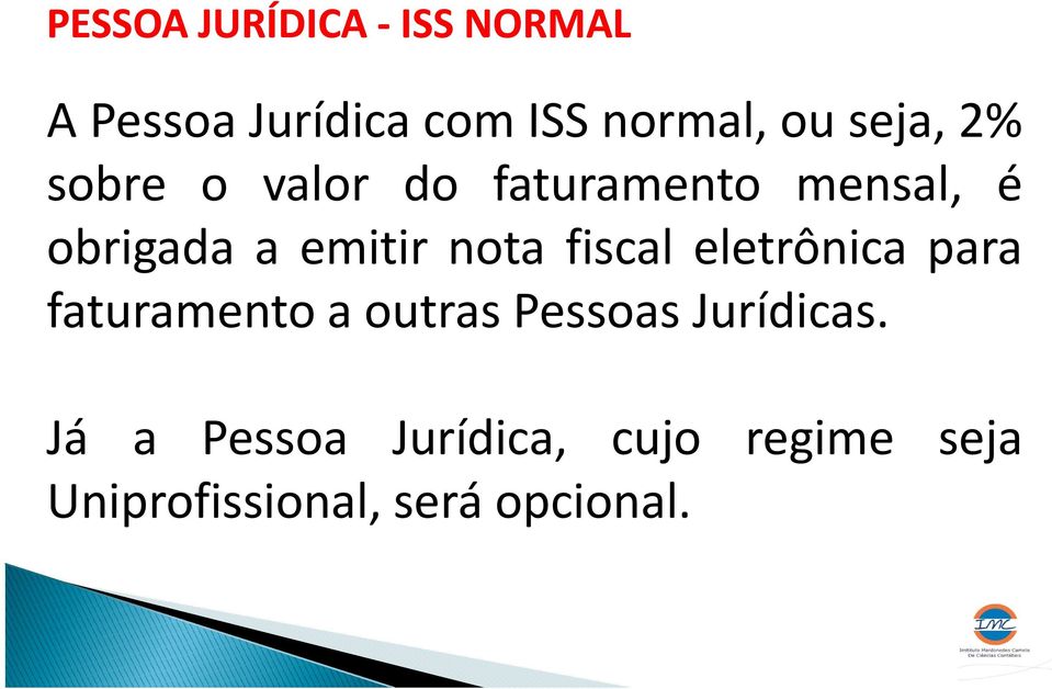 faturamento mensal, é obrigada a emitir nota fiscal eletrônica