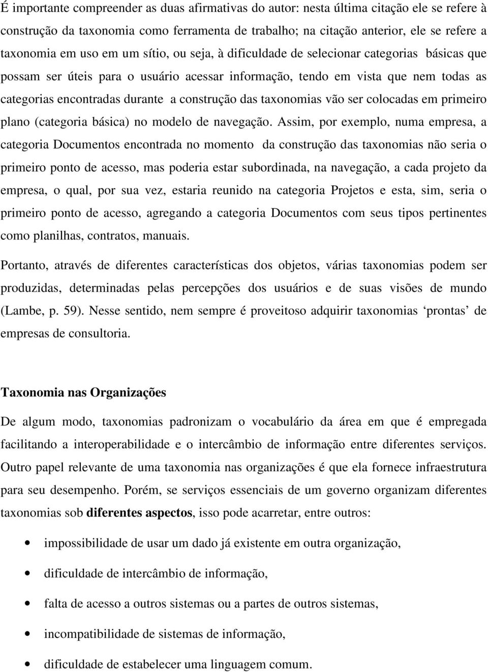 construção das taxonomias vão ser colocadas em primeiro plano (categoria básica) no modelo de navegação.