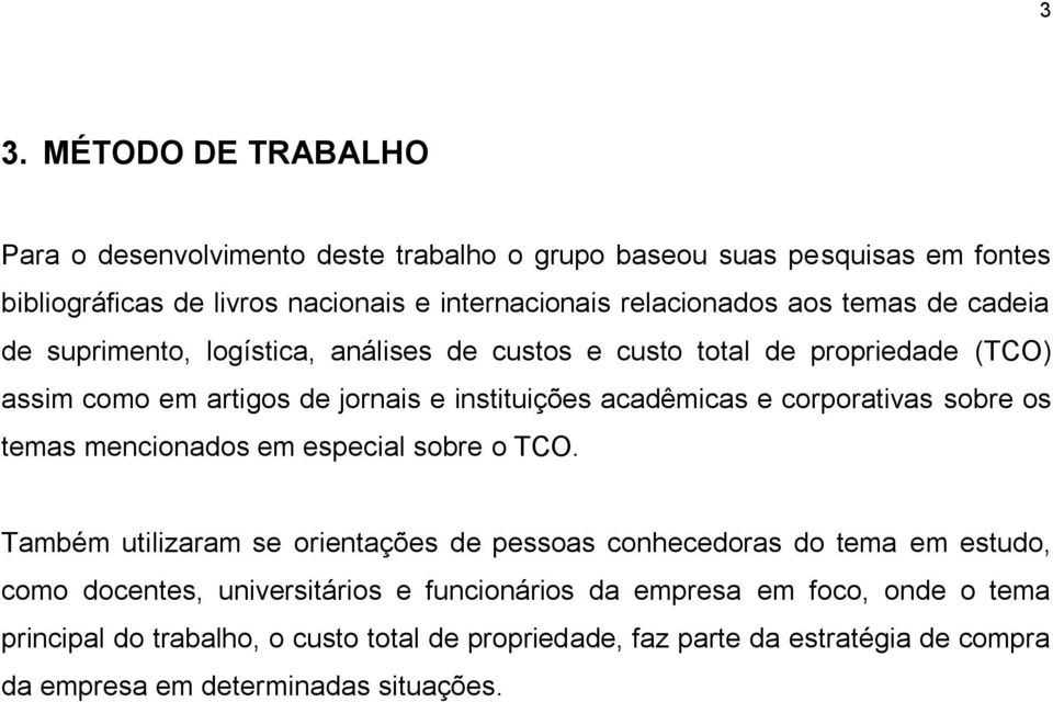 corporativas sobre os temas mencionados em especial sobre o TCO.