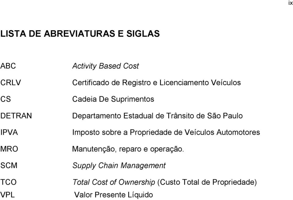 Trânsito de São Paulo Imposto sobre a Propriedade de Veículos Automotores Manutenção, reparo e