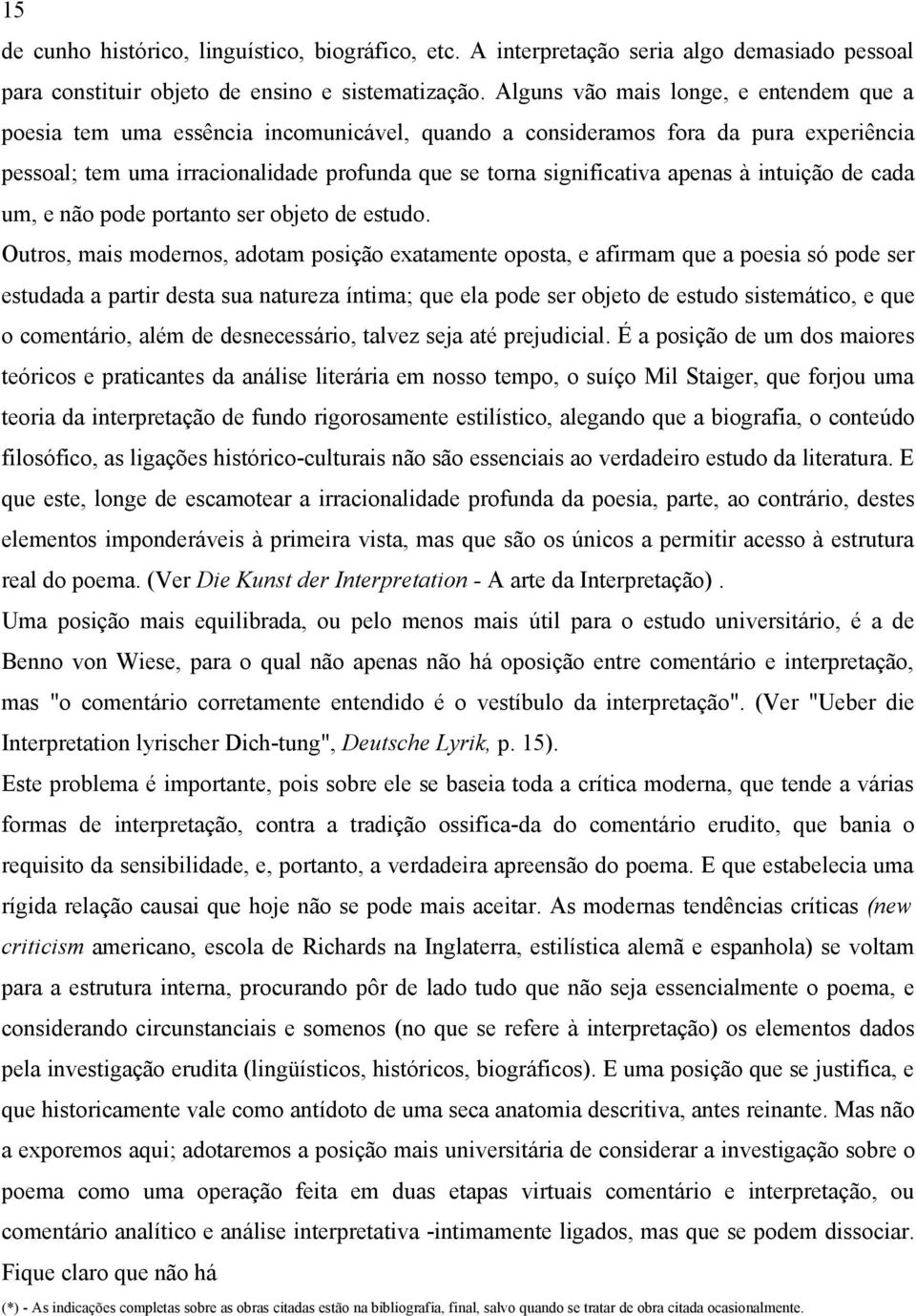 apenas à intuição de cada um, e não pode portanto ser objeto de estudo.