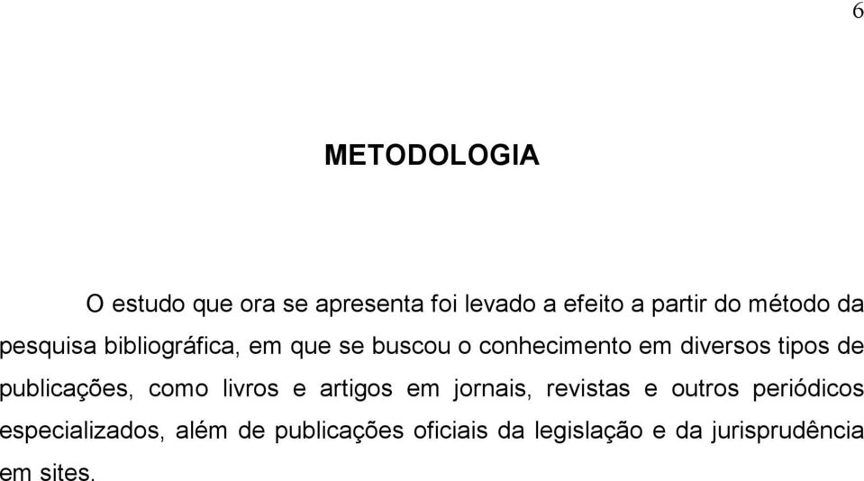 tipos de publicações, como livros e artigos em jornais, revistas e outros