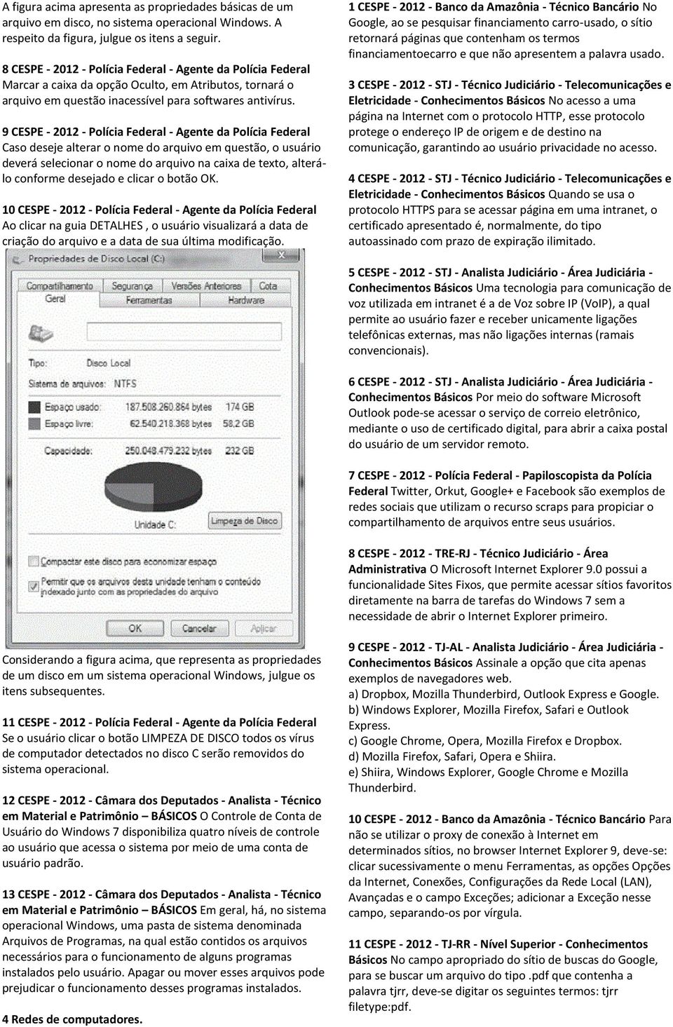 9 CESPE - 2012 - Polícia Federal - Agente da Polícia Federal Caso deseje alterar o nome do arquivo em questão, o usuário deverá selecionar o nome do arquivo na caixa de texto, alterálo conforme