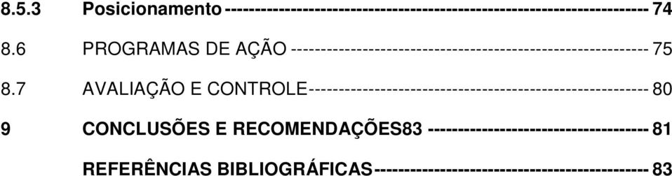 7 AVALIAÇÃO E CONTROLE--------------------------------------------------------- 80 9 CONCLUSÕES E