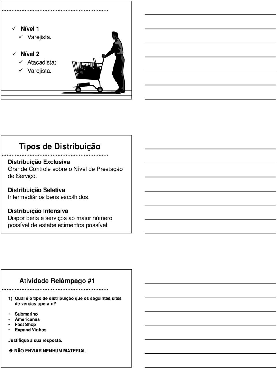 Distribuição Seletiva Intermediários bens escolhidos.