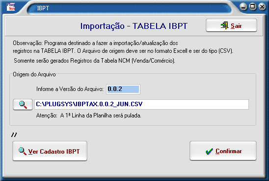 A) Clique na Lupa e localize o arquivo que acaba de salvar (Tabela IBPT) que baixou do Site da Sistematec. B) Informe a Versão: 0.