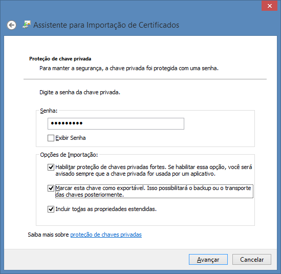 Na tela seguinte, clica em Avançar. No campo Senha Informe a Senha de Arquivo criada no momento da gravação do certificado.