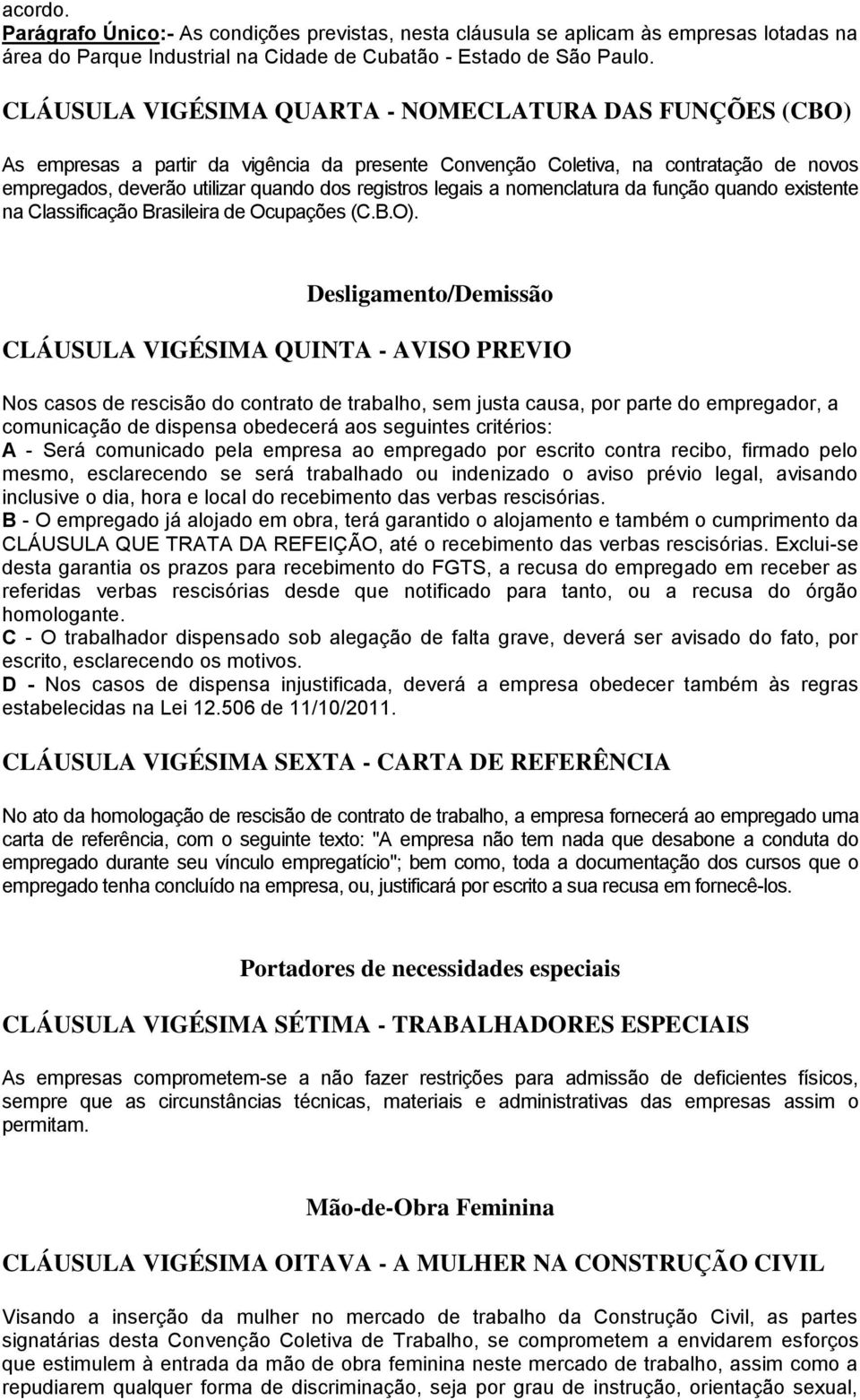 legais a nomenclatura da função quando existente na Classificação Brasileira de Ocupações (C.B.O).