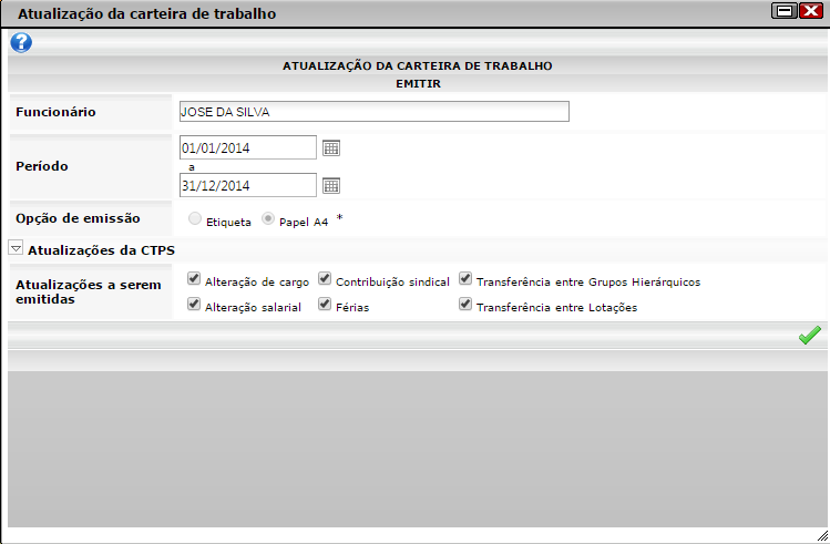 3.5 Atualização de Carteira de Trabalho Emite o relatório com as atualizações da carteira de trabalho.