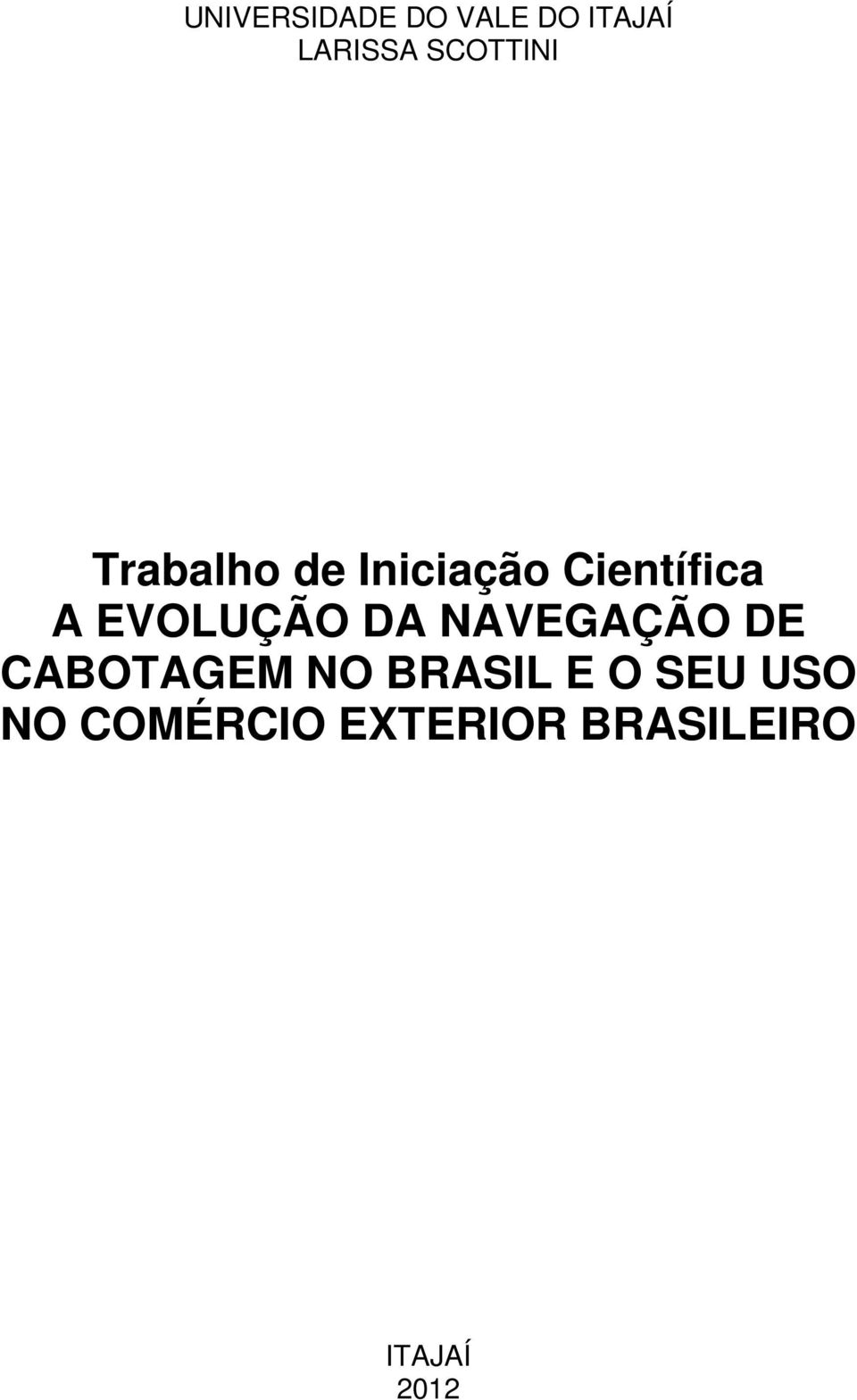 EVOLUÇÃO DA NAVEGAÇÃO DE CABOTAGEM NO BRASIL