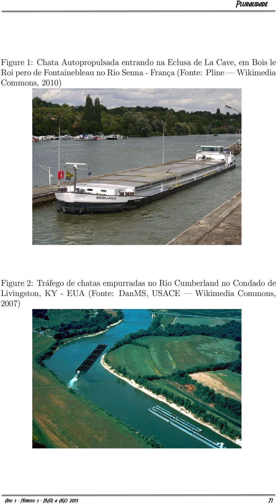 Commons, 2010) Figure 2: Tra fego de chatas empurradas no Rio Cumberland no