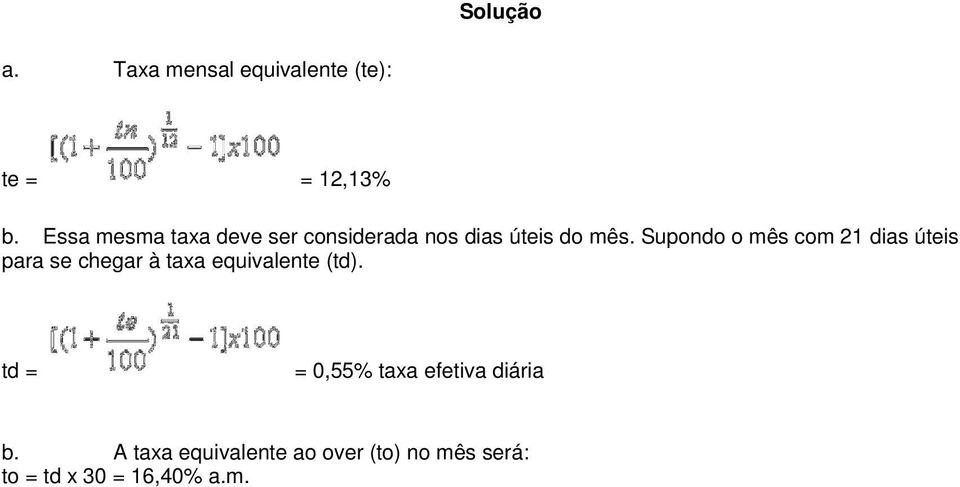 Supondo o mês com 21 dias úteis para se chegar à taxa equivalente (td).