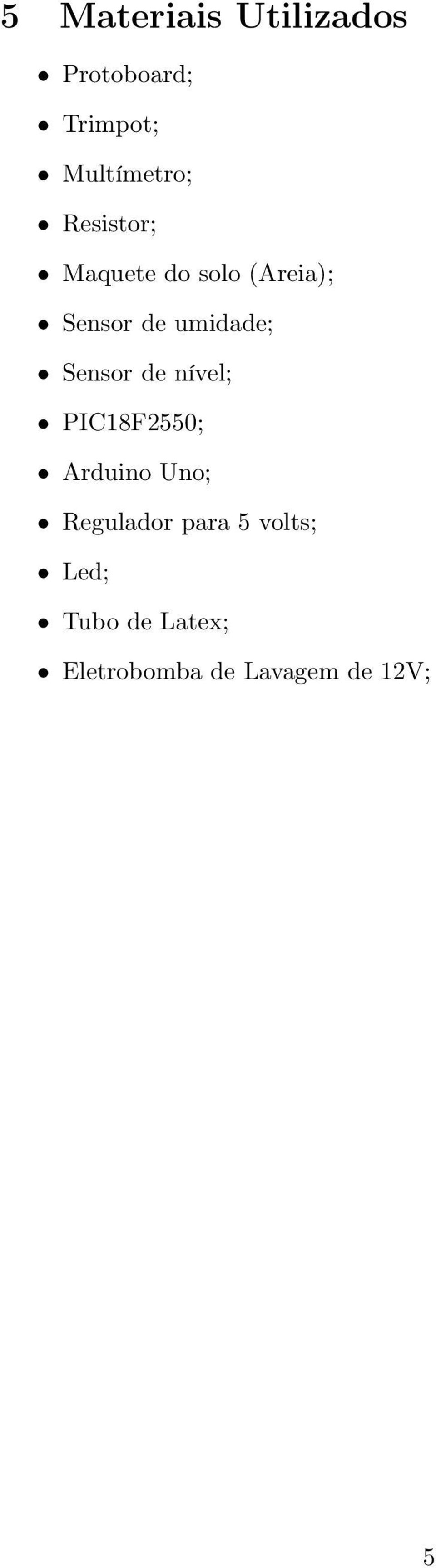 Sensor de nível; PIC18F2550; Arduino Uno; Regulador para