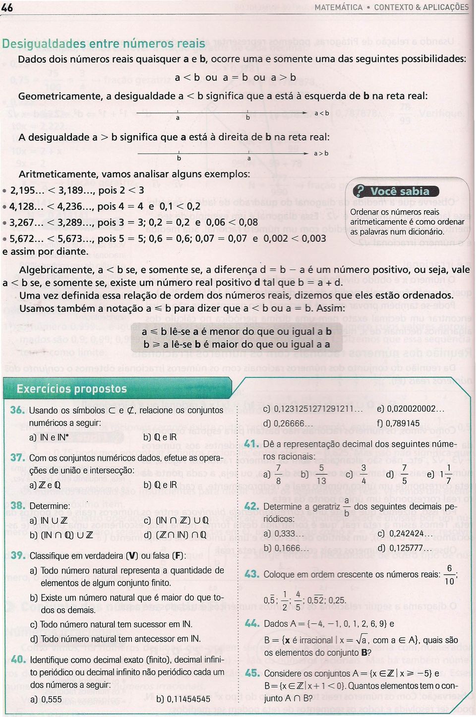 ------~b--------------'-a---------- a>b Aritmeticamente vamos analisar alguns eemplos: 2195 < 3189 pois 2 < 3.4128 < 4236 pois 4 = 4 e 01 < 02.