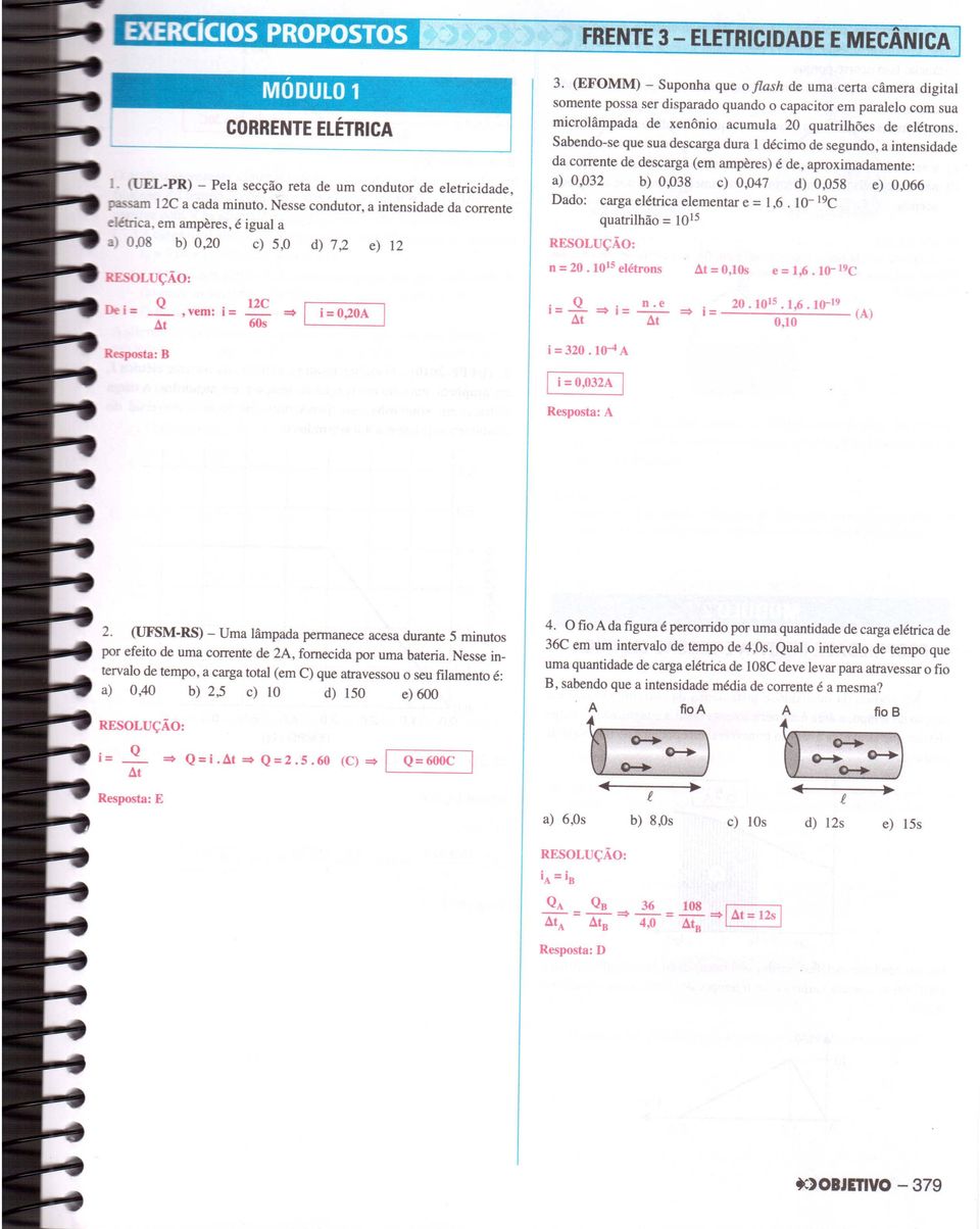 (EFOMM) - Suponha que o flash de uma certa câmera digital somente possa ser disparado quando o capacitor em paralelo com sua microlâmpada de xenônio acumula 20 quatrilhões de elétrons.