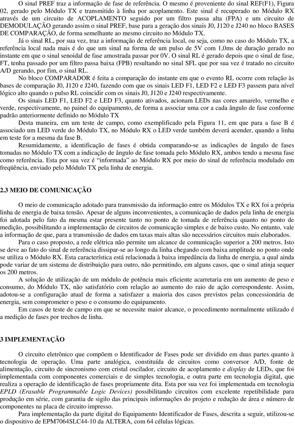 sinais J0, J120 e J240 no bloco BASES DE COMPARAÇÃO, de forma semelhante ao mesmo circuito no Módulo TX.