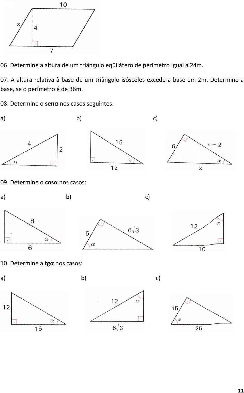 Determine a base, se o perímetro é de 36m. 08.