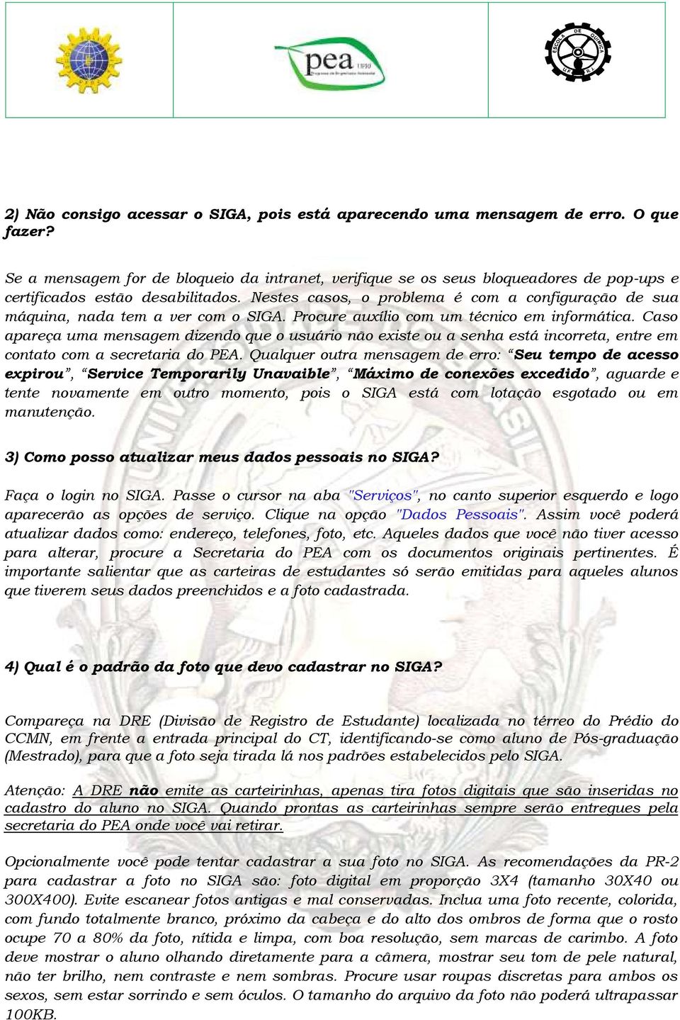 Nestes casos, o problema é com a configuração de sua máquina, nada tem a ver com o SIGA. Procure auxílio com um técnico em informática.