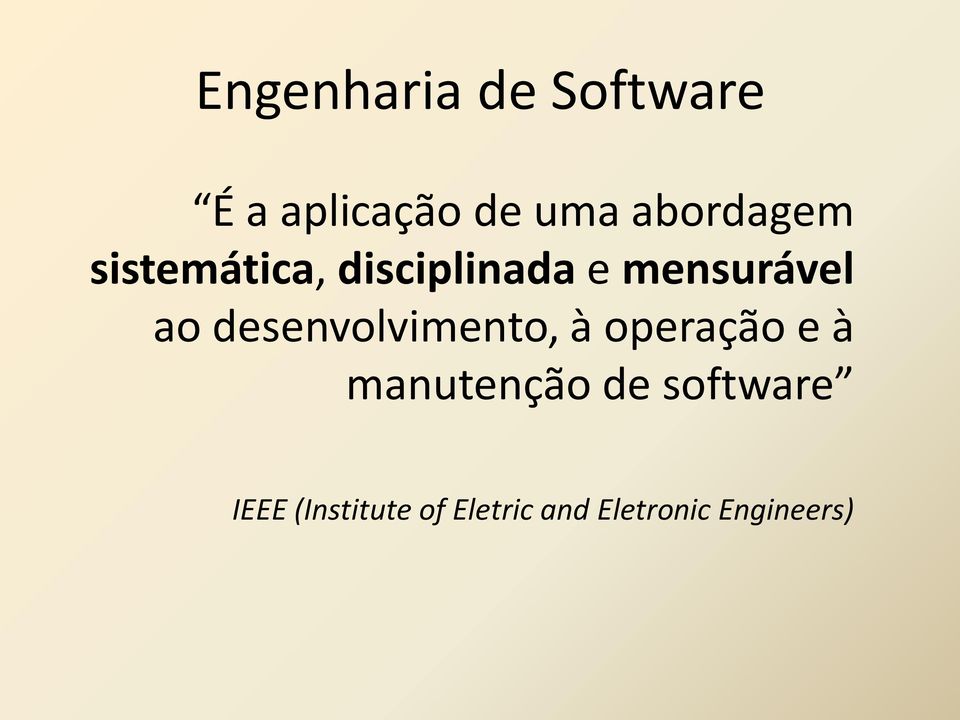 ao desenvolvimento, à operação e à manutenção de