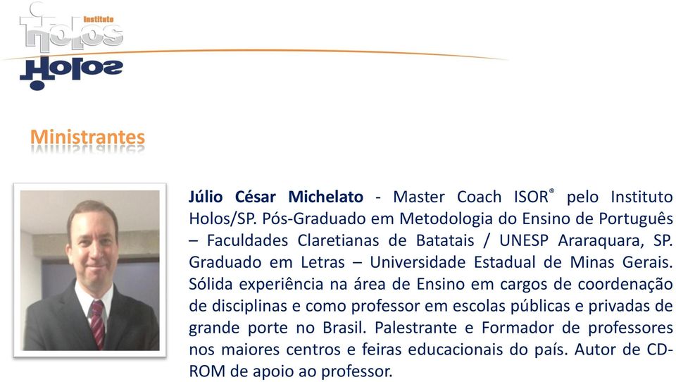 Graduado em Letras Universidade Estadual de Minas Gerais.