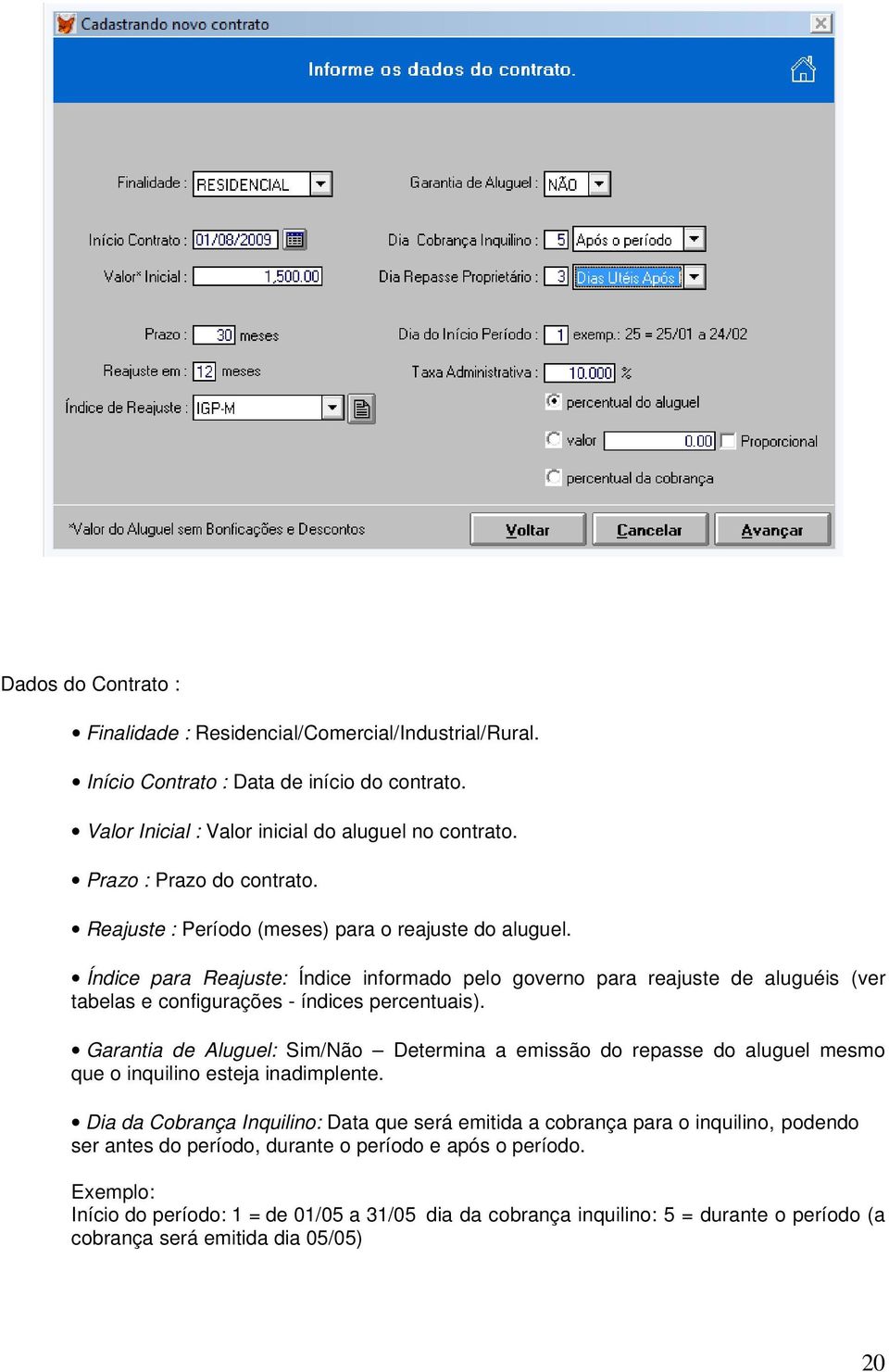 Índice para Reajuste: Índice informado pelo governo para reajuste de aluguéis (ver tabelas e configurações - índices percentuais).