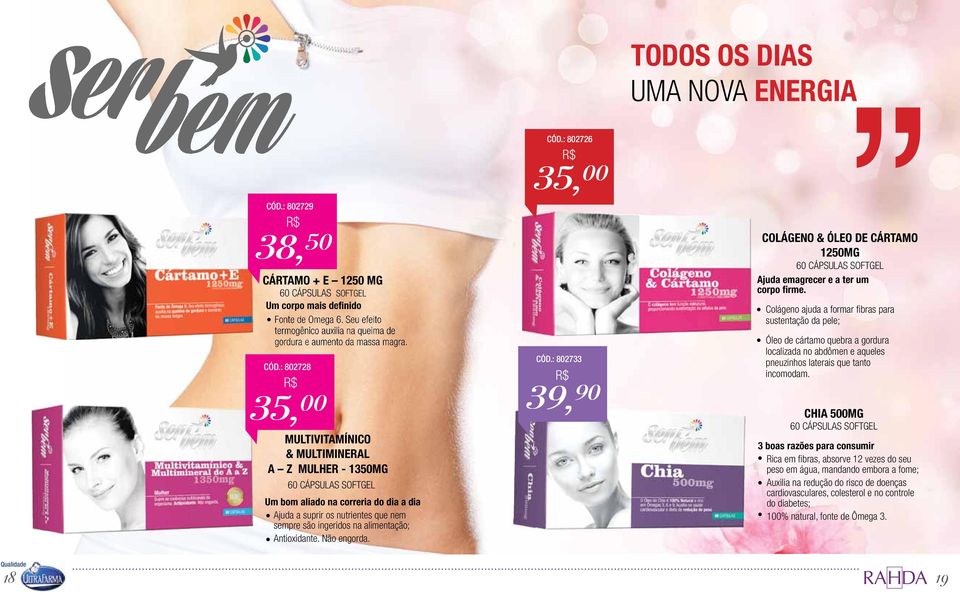 : 802728 35, 00 MULTIVITAMÍNICO & MULTIMINERAL A Z MULHER - 1350MG 60 CÁPSULAS SOFTGEL Um bom aliado na correria do dia a dia Ajuda a suprir os nutrientes que nem sempre são ingeridos na alimentação;