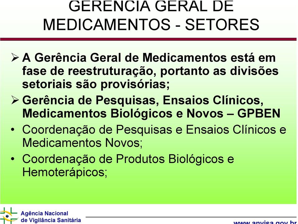 Pesquisas, Ensaios Clínicos, Medicamentos Biológicos e Novos GPBEN Coordenação de