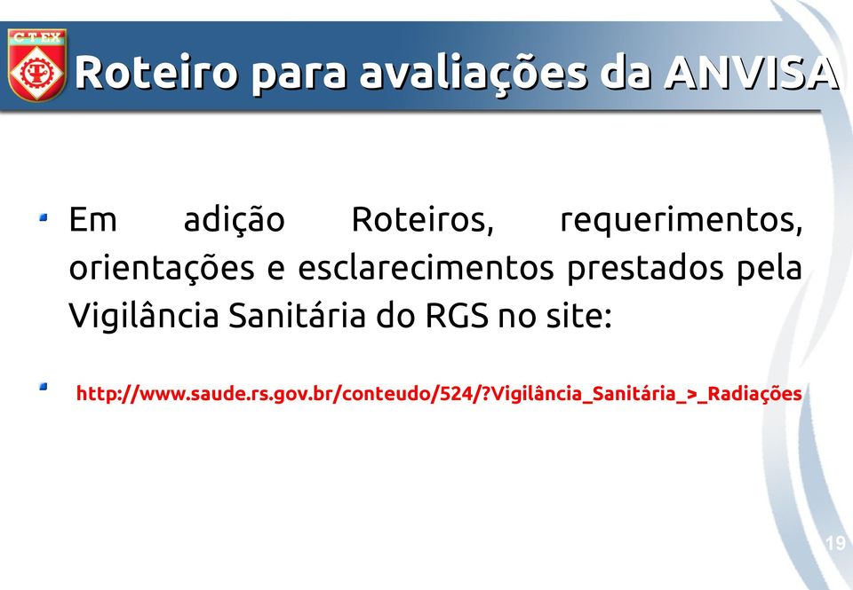 pela Vigilância Sanitária do RGS no site: http://www.