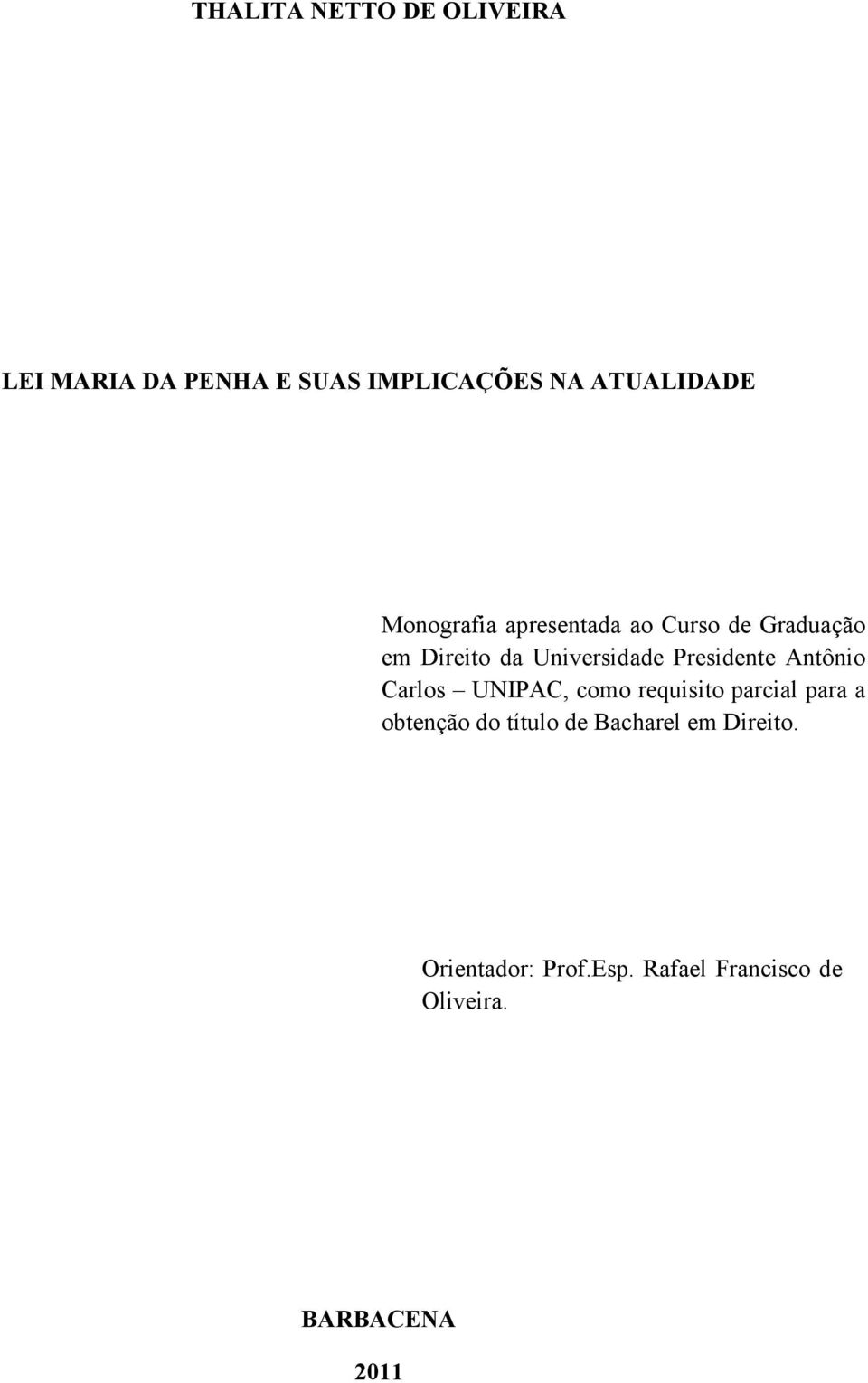 Presidente Antônio Carlos UNIPAC, como requisito parcial para a obtenção do