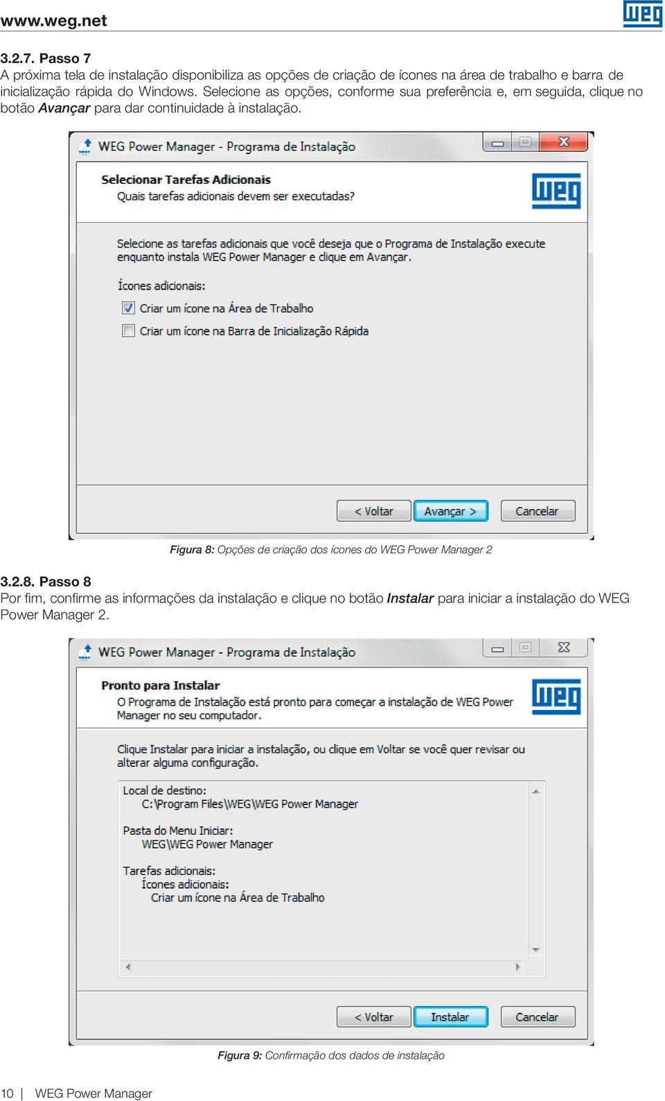 do Windows. Selecione as opções, conforme sua preferência e, em seguida, clique no botão Avançar para dar continuidade à instalação.