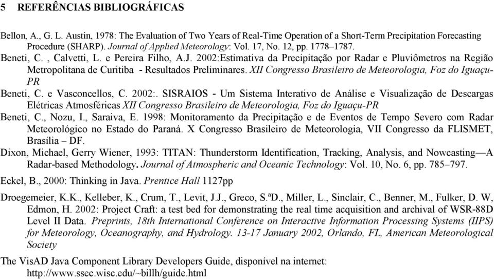 XII Congresso Brasileiro de Meteorologia, Foz do Iguaçu- PR Beneti, C. e Vasconcellos, C. 2002:.