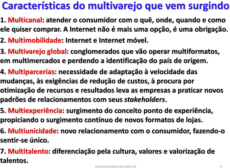 Multiparcerias: necessidade de adaptação à velocidade das mudanças, às exigências de redução de custos, à procura por otimização de recursos e resultados leva as empresas a praticar novos padrões de