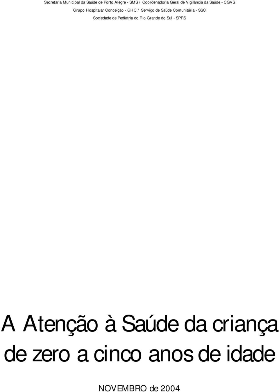 Saúde Comunitária - SSC Sociedade de Pediatria do Rio Grande do Sul - SPRS