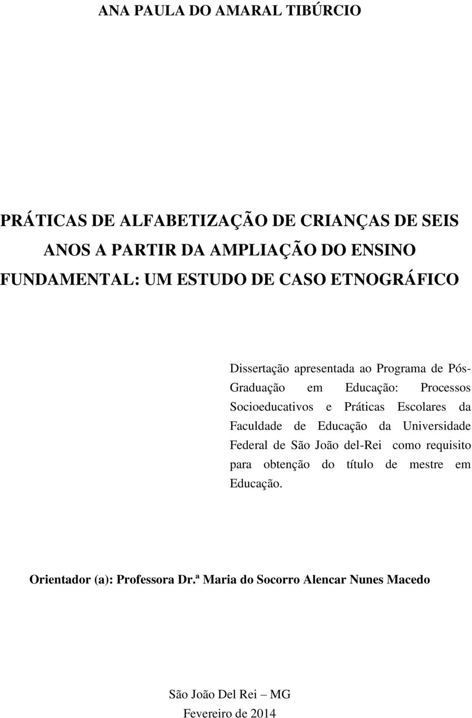 Práticas Escolares da Faculdade de Educação da Universidade Federal de São João del-rei como requisito para obtenção do título