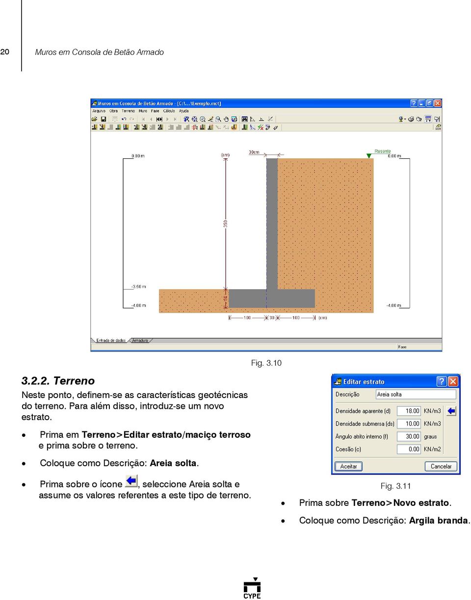 Prima em Terreno>Editar estrato/maciço terroso e prima sobre o terreno. Coloque como Descrição: Areia solta. Fig. 3.