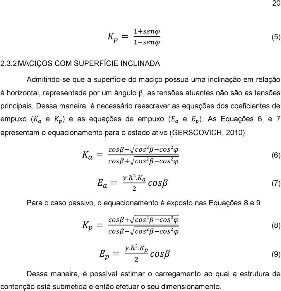 tensões atuantes não são as tensões principais.