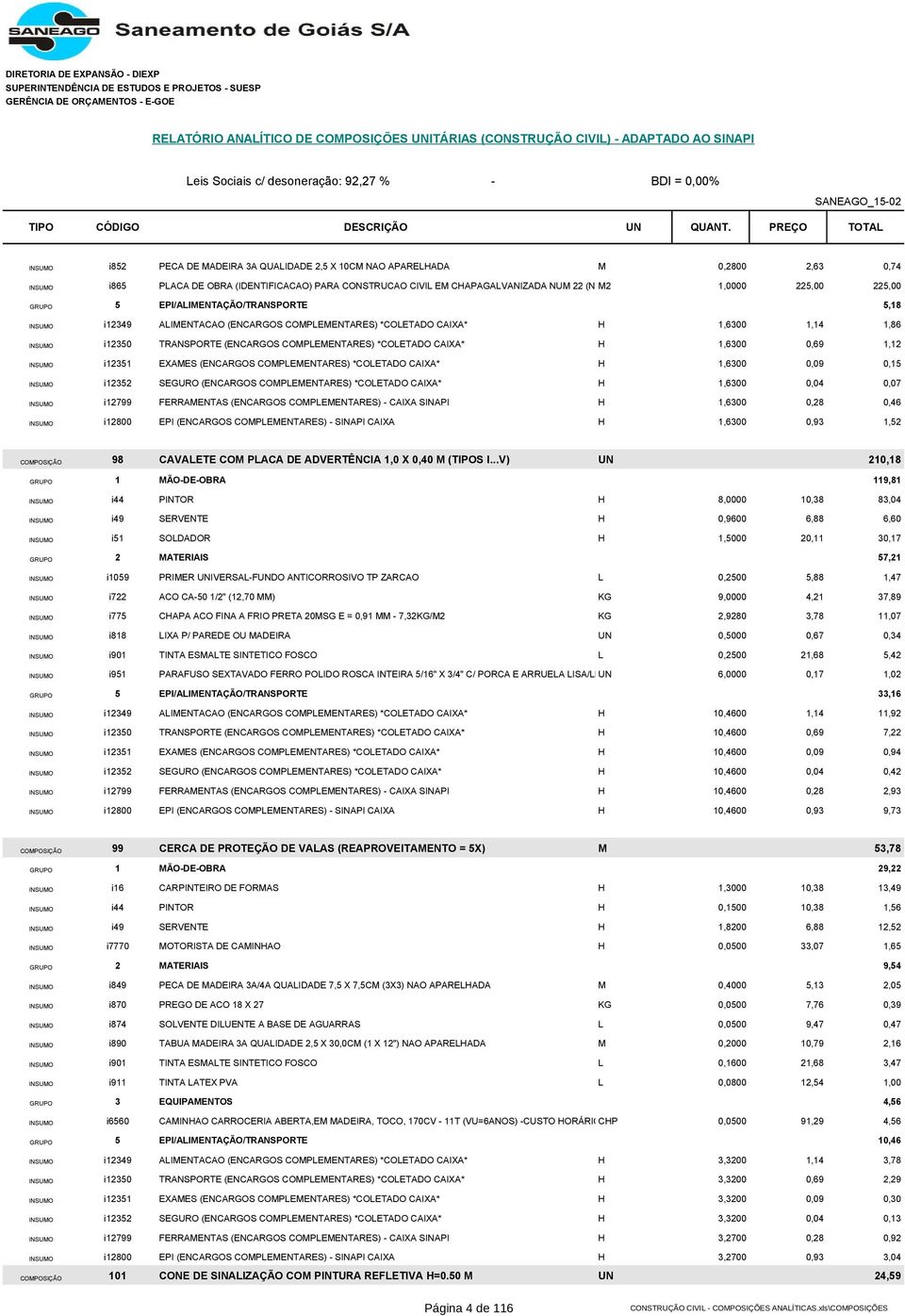 COMPLEMENTARES) *COLETADO CAIXA* H 1,6300 0,69 1,12 INSUMO i12351 EXAMES (ENCARGOS COMPLEMENTARES) *COLETADO CAIXA* H 1,6300 0,09 0,15 INSUMO i12352 SEGURO (ENCARGOS COMPLEMENTARES) *COLETADO CAIXA*