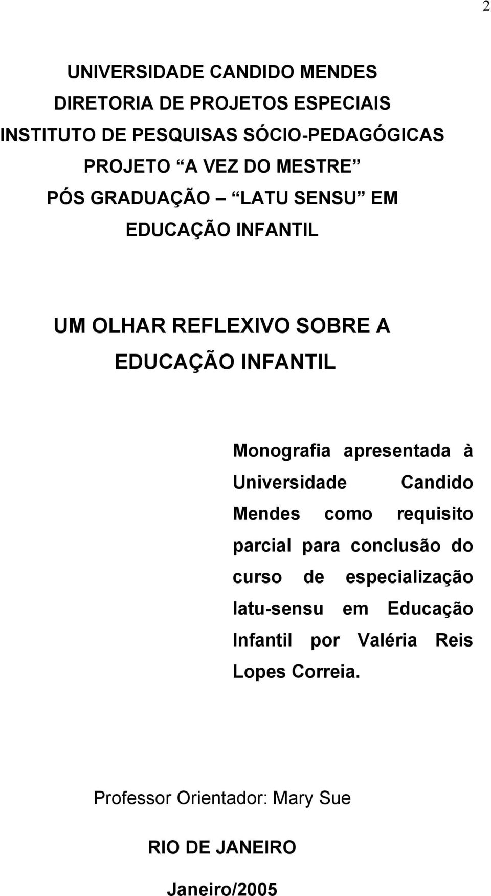 Monografia apresentada à Universidade Candido Mendes como requisito parcial para conclusão do curso de