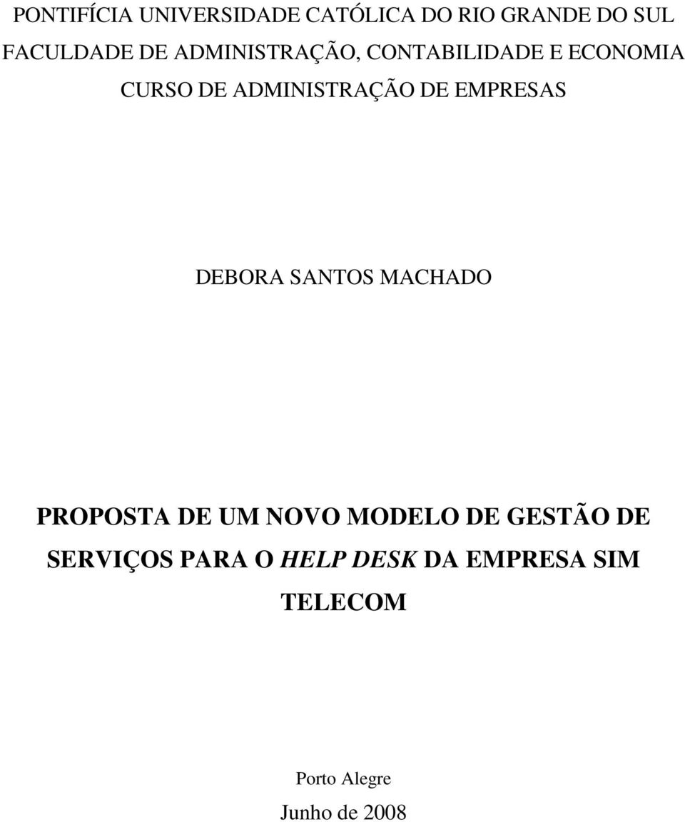 EMPRESAS DEBORA SANTOS MACHADO PROPOSTA DE UM NOVO MODELO DE GESTÃO DE